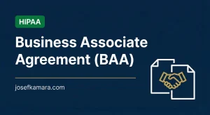 Business Associate Agreement BAA: Featured image for josefkamara.com Healthcare Compliance article