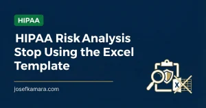 HIPAA Risk Analysis Documentation: Featured image for josefkamara.com Healthcare Compliance article