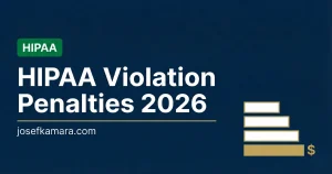 HIPAA Violation Penalties 2026: Featured image for josefkamara.com Healthcare Compliance article