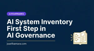 I System Inventory: Featured image for josefkamara.com AI Governance article