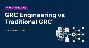 GRC Engineering vs Traditional GRC: Featured image for josefkamara.com GRC Engineering article